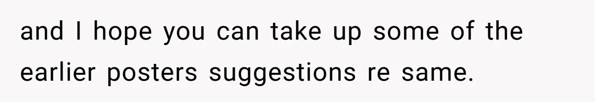 Coworker Lies About Woman’s Brother - Then Gets Exposed When She Learns He’s Been Dead for Years and I hope you can take up some of the earlier posters suggestions re same.
