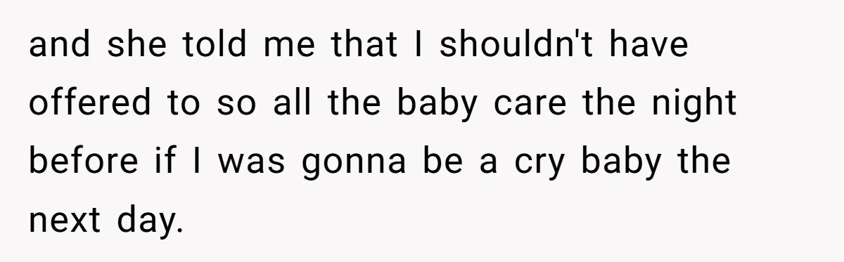Exhausted Dad Takes Long Nap, Leaving Sick Wife Alone With Newborn Baby and she told me that I shouldn't have offered to so all the baby care the night before if I was gonna be a cry baby the next day.