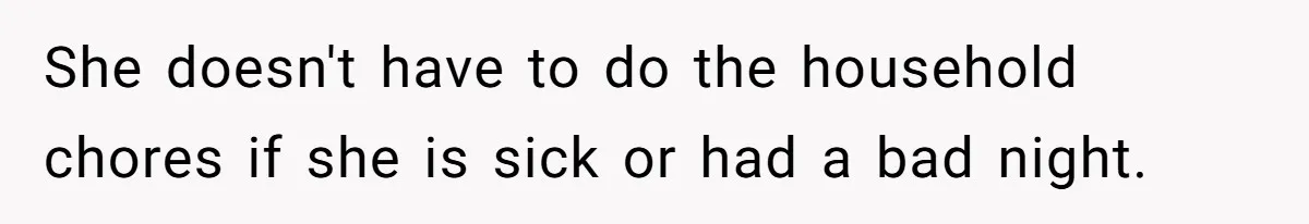 Exhausted Dad Takes Long Nap, Leaving Sick Wife Alone With Newborn Baby She doesn't have to do the household chores if she is sick or had a bad night.
