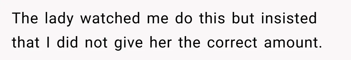 Customer Accuses Worker Of Shorting Her On Fish, Finds Out The Truth The Hard Way The lady watched me do this but insisted that I did not give her the correct amount.
