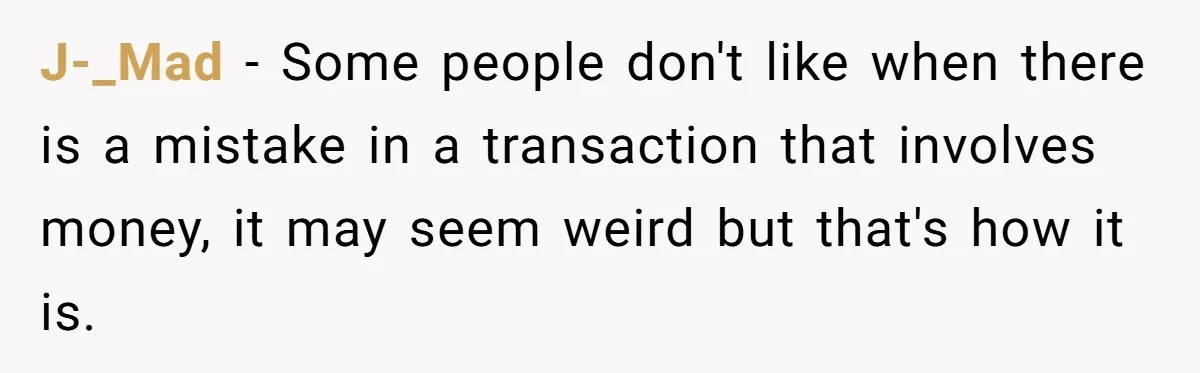 Customer Accuses Worker Of Shorting Her On Fish, Finds Out The Truth The Hard Way J-_Mad − Some people don't like when there is a mistake in a transaction that involves money, it may seem weird but that's how it is.
