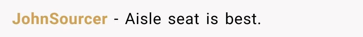 Traveler Surrenders Window Seat To Rude Passenger, Then Blocks Entire Aisle With Fake Nap Revenge JohnSourcer − Aisle seat is best.