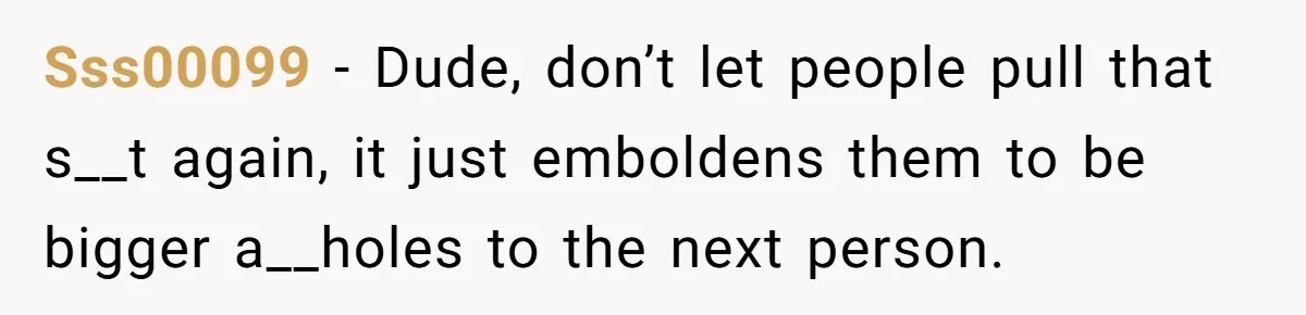 Traveler Surrenders Window Seat To Rude Passenger, Then Blocks Entire Aisle With Fake Nap Revenge Sss00099 − Dude, don’t let people pull that s__t again, it just emboldens them to be bigger a__holes to the next person.