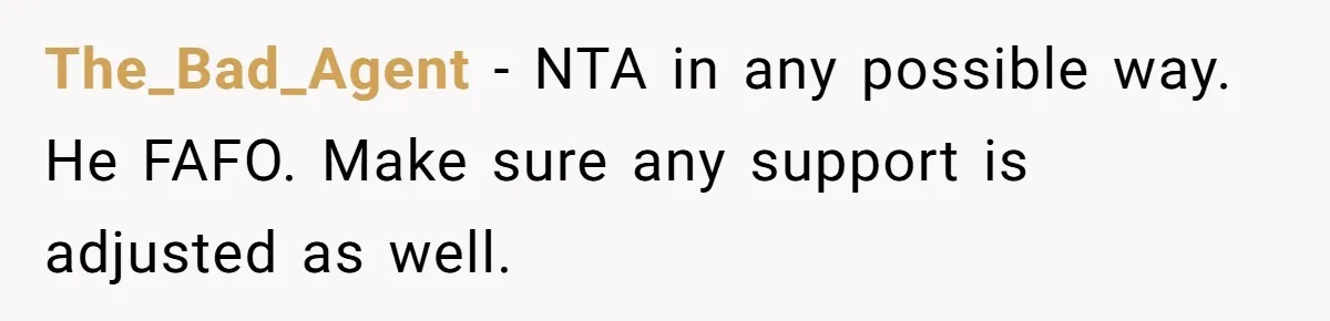 Mom Stuns Her Ex With One Brutal Line After He Tries to Dump Their Disabled Daughter on Her The_Bad_Agent − NTA in any possible way. He FAFO. Make sure any support is adjusted as well.
