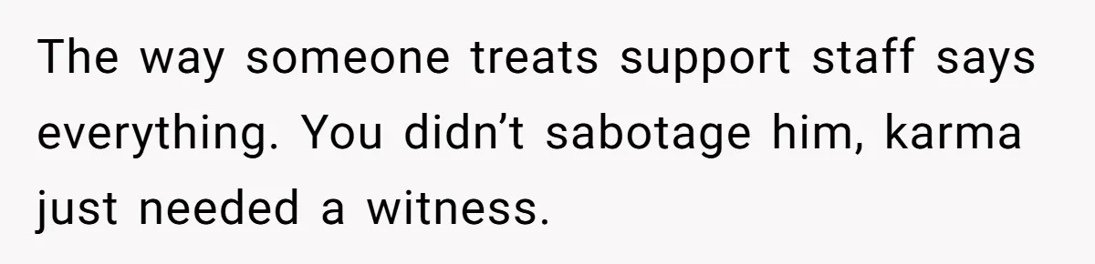 Admin Worker Accidentally Torpedoes Rude Ex-Colleague’s Dream Job With One Honest Laugh The way someone treats support staff says everything. You didn’t sabotage him, karma just needed a witness.
