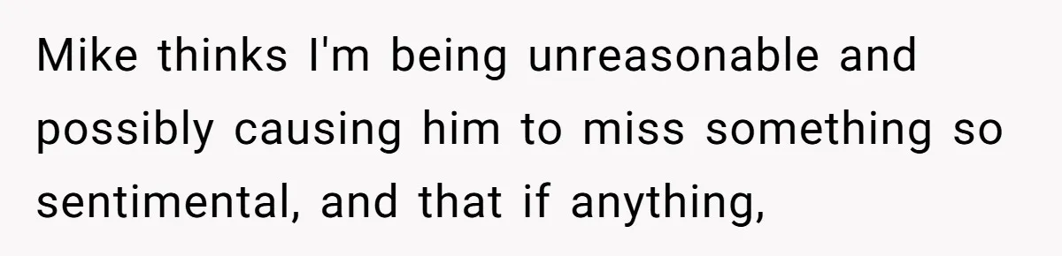 Woman Tells SIL Her Husband Shouldn’t Walk Her Down The Aisle, Says It Should Be Her Father’s Job Mike thinks I'm being unreasonable and possibly causing him to miss something so sentimental, and that if anything,