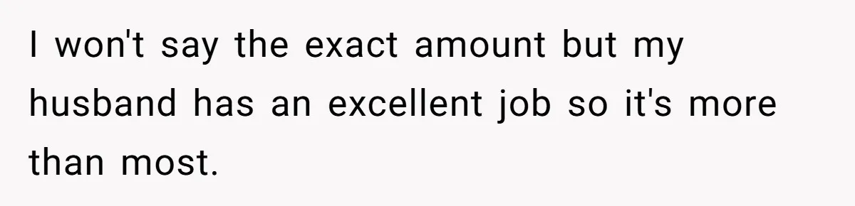 Mom Refuses To Let Daughter Use College Fund For Wedding Or House, Is She Right? I won't say the exact amount but my husband has an excellent job so it's more than most.