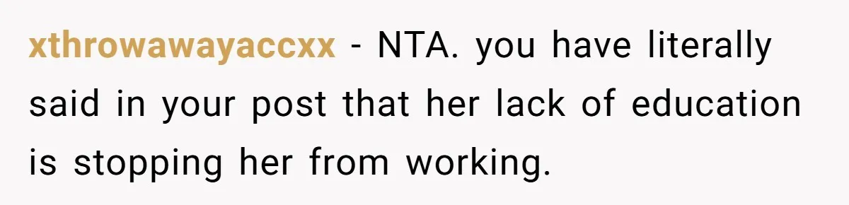 Mom Refuses To Let Daughter Use College Fund For Wedding Or House, Is She Right? xthrowawayaccxx − NTA. you have literally said in your post that her lack of education is stopping her from working.