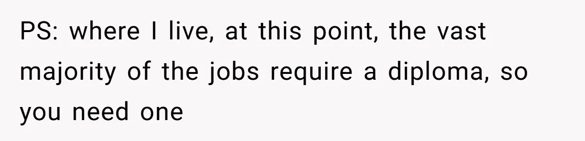 Mom Refuses To Let Daughter Use College Fund For Wedding Or House, Is She Right? PS: where I live, at this point, the vast majority of the jobs require a diploma, so you need one