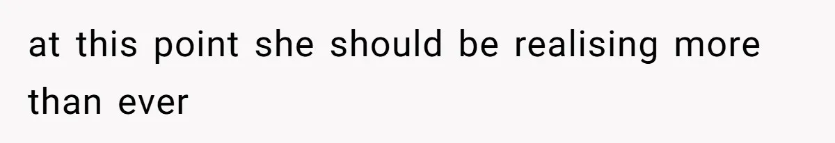 Mom Refuses To Let Daughter Use College Fund For Wedding Or House, Is She Right? at this point she should be realising more than ever