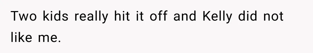 Stepmom’s Husband Refuses To Pay Stepdaughter’s Wedding, Tells Her To “Ask Your Dead Dad” Two kids really hit it off and Kelly did not like me.
