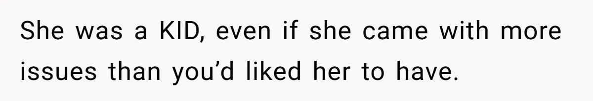 Stepmom’s Husband Refuses To Pay Stepdaughter’s Wedding, Tells Her To “Ask Your Dead Dad” She was a KID, even if she came with more issues than you’d liked her to have.