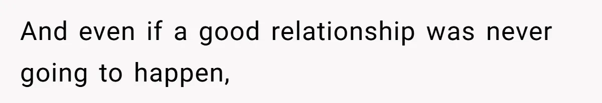 Stepmom’s Husband Refuses To Pay Stepdaughter’s Wedding, Tells Her To “Ask Your Dead Dad” And even if a good relationship was never going to happen,