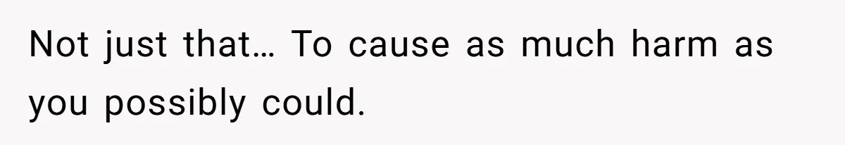 Stepmom’s Husband Refuses To Pay Stepdaughter’s Wedding, Tells Her To “Ask Your Dead Dad” Not just that… To cause as much harm as you possibly could.