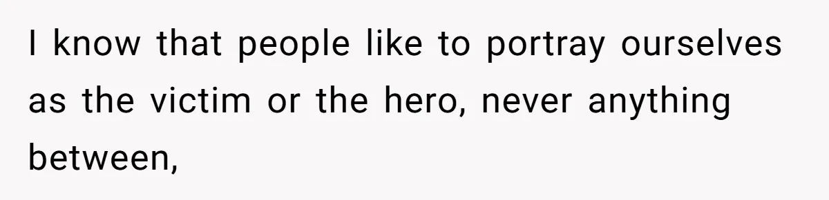 Stepmom’s Husband Refuses To Pay Stepdaughter’s Wedding, Tells Her To “Ask Your Dead Dad” I know that people like to portray ourselves as the victim or the hero, never anything between,