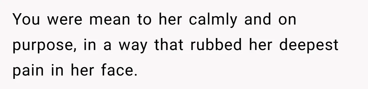 Stepmom’s Husband Refuses To Pay Stepdaughter’s Wedding, Tells Her To “Ask Your Dead Dad” You were mean to her calmly and on purpose, in a way that rubbed her deepest pain in her face.
