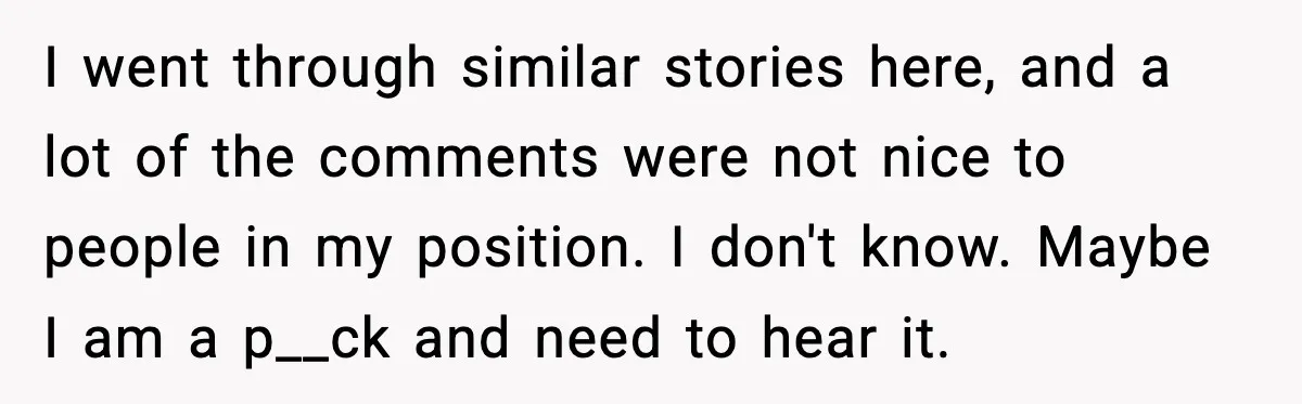 Father Breaks After Years of Silence When His Estranged Son Suddenly Wants Back In I went through similar stories here, and a lot of the comments were not nice to people in my position. I don't know. Maybe I am a p__ck and need...