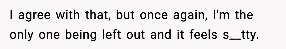 Only Guy In The Family Constantly Excluded From Every ‘Girls Day,’ Finally Speaks Up I agree with that, but once again, I'm the only one being left out and it feels s__tty.