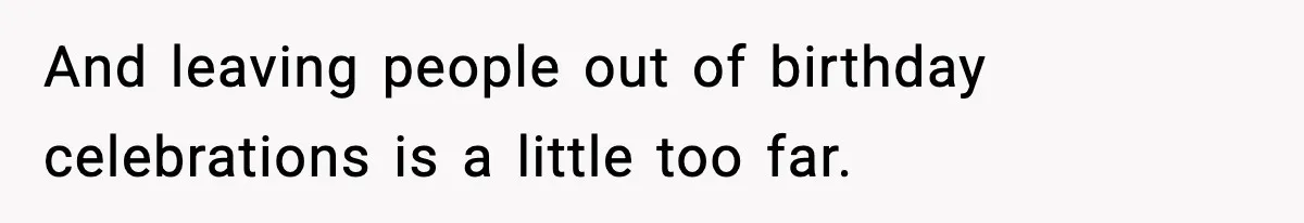 Only Guy In The Family Constantly Excluded From Every ‘Girls Day,’ Finally Speaks Up And leaving people out of birthday celebrations is a little too far.
