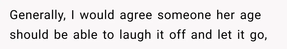 Dad Calls 23-Year-Old Daughter “A Brat” After She Cries Over Birthday Candles, Family Turns On Him Generally, I would agree someone her age should be able to laugh it off and let it go,