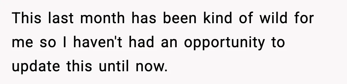 Only Guy In The Family Constantly Excluded From Every ‘Girls Day,’ Finally Speaks Up This last month has been kind of wild for me so I haven't had an opportunity to update this until now.