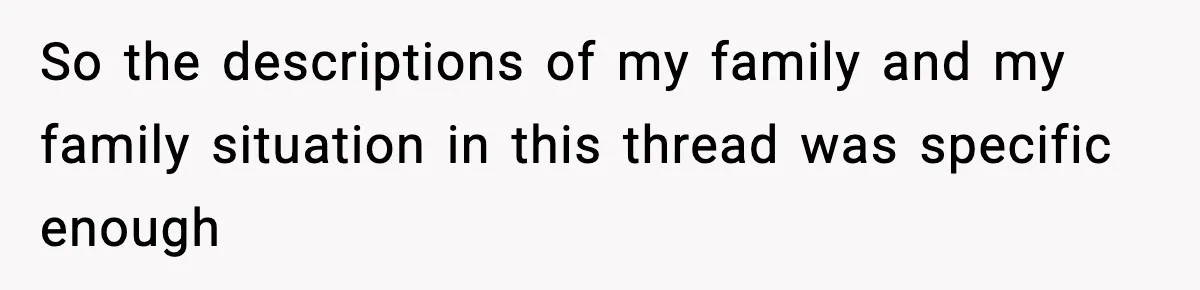Only Guy In The Family Constantly Excluded From Every ‘Girls Day,’ Finally Speaks Up So the descriptions of my family and my family situation in this thread was specific enough