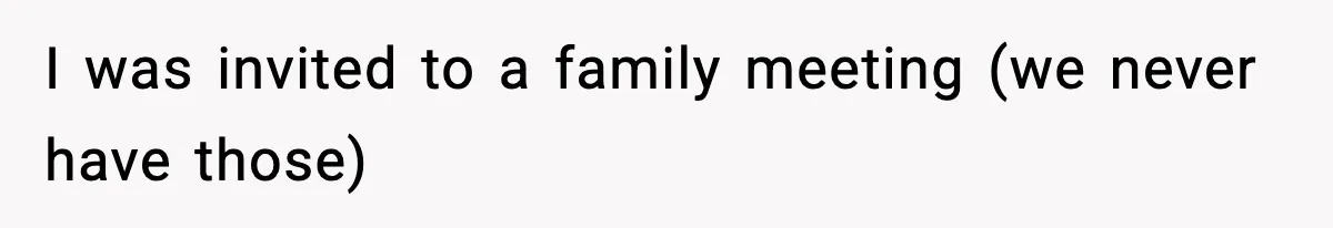 Only Guy In The Family Constantly Excluded From Every ‘Girls Day,’ Finally Speaks Up I was invited to a family meeting (we never have those)