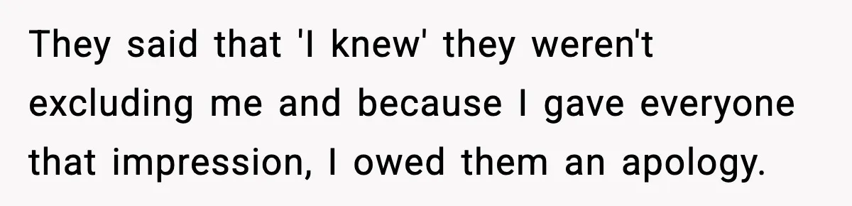 Only Guy In The Family Constantly Excluded From Every ‘Girls Day,’ Finally Speaks Up They said that 'I knew' they weren't excluding me and because I gave everyone that impression, I owed them an apology.