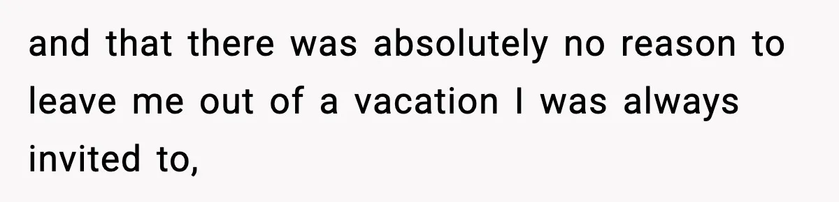 Only Guy In The Family Constantly Excluded From Every ‘Girls Day,’ Finally Speaks Up and that there was absolutely no reason to leave me out of a vacation I was always invited to,