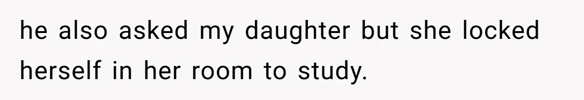 Husband Cancels Christmas Trip After Wife And Teens Refuse To Help During Medical Emergency he also asked my daughter but she locked herself in her room to study.