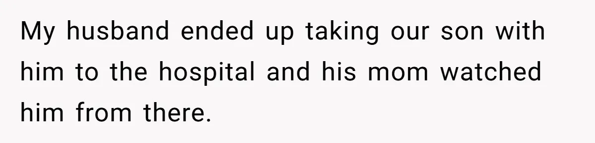 Husband Cancels Christmas Trip After Wife And Teens Refuse To Help During Medical Emergency My husband ended up taking our son with him to the hospital and his mom watched him from there.