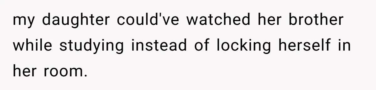 Husband Cancels Christmas Trip After Wife And Teens Refuse To Help During Medical Emergency my daughter could've watched her brother while studying instead of locking herself in her room.