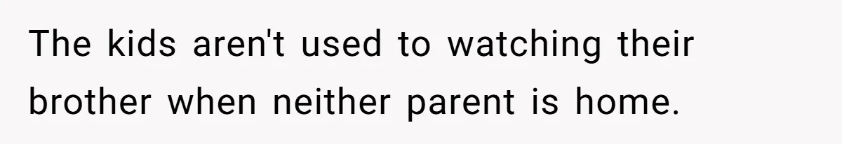 Husband Cancels Christmas Trip After Wife And Teens Refuse To Help During Medical Emergency The kids aren't used to watching their brother when neither parent is home.