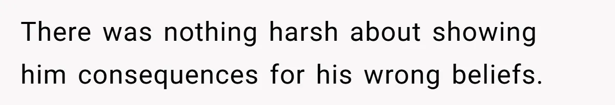 “I Won’t Be a Simp”: Teen Refuses to Iron Clothes and Gets a Major Reality Check There was nothing harsh about showing him consequences for his wrong beliefs.