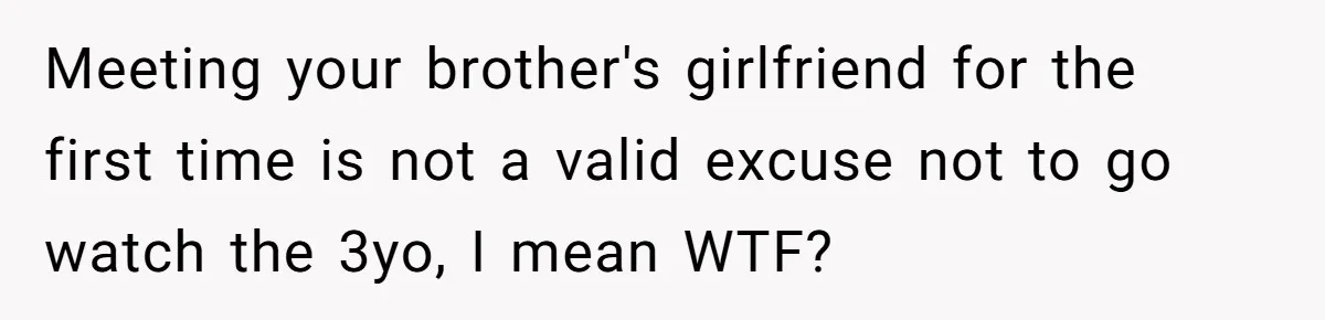 Husband Cancels Christmas Trip After Wife And Teens Refuse To Help During Medical Emergency Meeting your brother's girlfriend for the first time is not a valid excuse not to go watch the 3yo, I mean WTF?