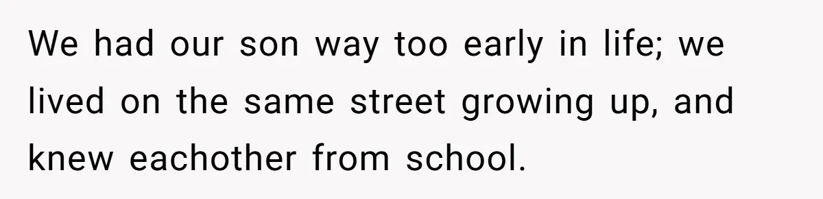 “I Won’t Be a Simp”: Teen Refuses to Iron Clothes and Gets a Major Reality Check We had our son way too early in life; we lived on the same street growing up, and knew eachother from school.