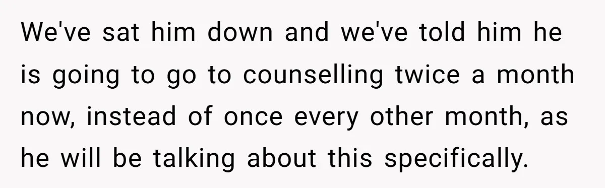 “I Won’t Be a Simp”: Teen Refuses to Iron Clothes and Gets a Major Reality Check We've sat him down and we've told him he is going to go to counselling twice a month now, instead of once every other month, as he will be talking...