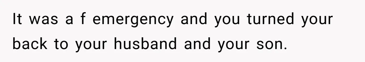 Husband Cancels Christmas Trip After Wife And Teens Refuse To Help During Medical Emergency It was a f emergency and you turned your back to your husband and your son.