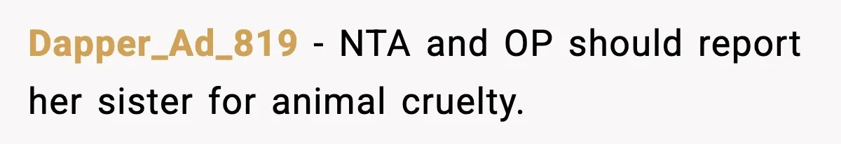 Family Divides After Sister Locks Dog Away and Still Expects Unconditional Support Dapper_Ad_819 - NTA and OP should report her sister for animal cruelty.