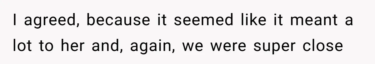 Woman Announces Pregnancy At Sister’s Wedding After Being Told To Wait, Is She Wrong For Doing It? I agreed, because it seemed like it meant a lot to her and, again, we were super close