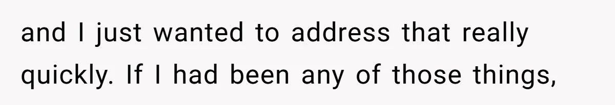 Woman Announces Pregnancy At Sister’s Wedding After Being Told To Wait, Is She Wrong For Doing It? and I just wanted to address that really quickly. If I had been any of those things,