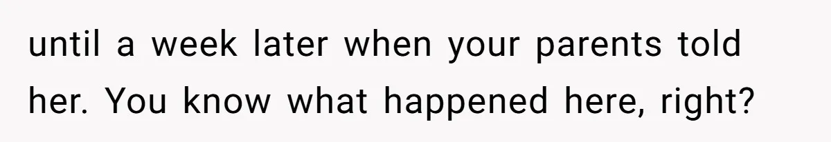 Woman Announces Pregnancy At Sister’s Wedding After Being Told To Wait, Is She Wrong For Doing It? until a week later when your parents told her. You know what happened here, right?