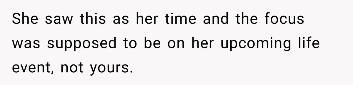 Woman Announces Pregnancy At Sister’s Wedding After Being Told To Wait, Is She Wrong For Doing It? She saw this as her time and the focus was supposed to be on her upcoming life event, not yours.