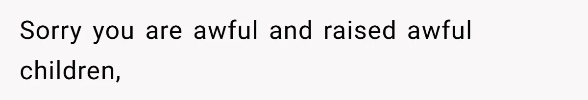 Husband Cancels Christmas Trip After Wife And Teens Refuse To Help During Medical Emergency Sorry you are awful and raised awful children,