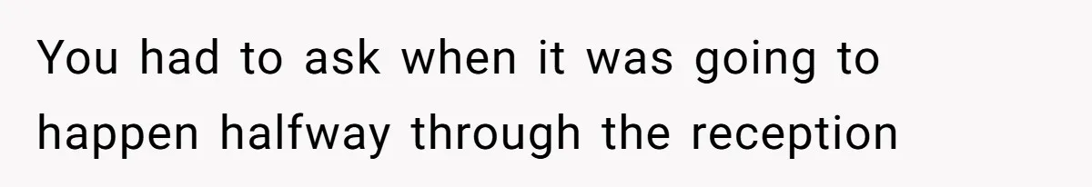 Woman Announces Pregnancy At Sister’s Wedding After Being Told To Wait, Is She Wrong For Doing It? You had to ask when it was going to happen halfway through the reception