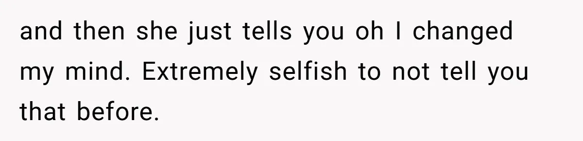 Woman Announces Pregnancy At Sister’s Wedding After Being Told To Wait, Is She Wrong For Doing It? and then she just tells you oh I changed my mind. Extremely selfish to not tell you that before.