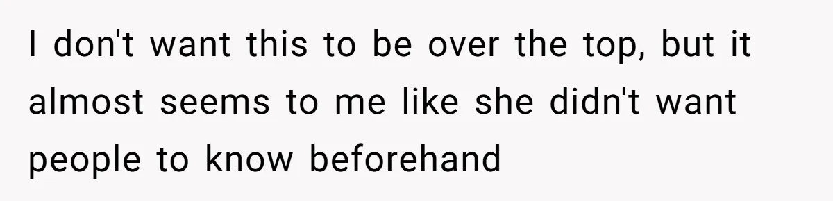 Woman Announces Pregnancy At Sister’s Wedding After Being Told To Wait, Is She Wrong For Doing It? I don't want this to be over the top, but it almost seems to me like she didn't want people to know beforehand
