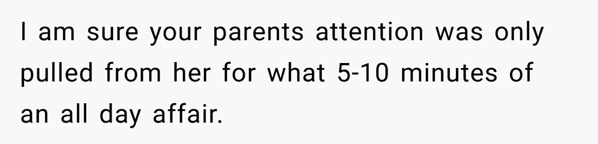 Woman Announces Pregnancy At Sister’s Wedding After Being Told To Wait, Is She Wrong For Doing It? I am sure your parents attention was only pulled from her for what 5-10 minutes of an all day affair.