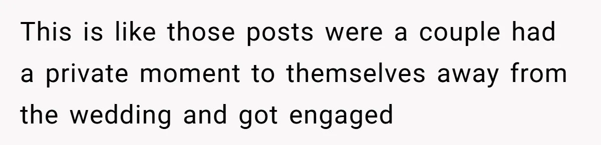 Woman Announces Pregnancy At Sister’s Wedding After Being Told To Wait, Is She Wrong For Doing It? This is like those posts were a couple had a private moment to themselves away from the wedding and got engaged