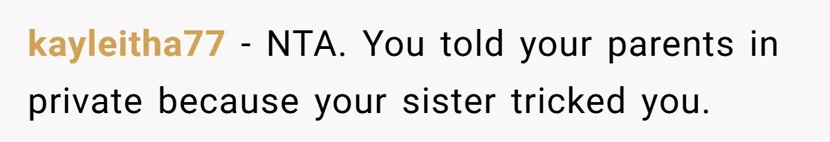 Woman Announces Pregnancy At Sister’s Wedding After Being Told To Wait, Is She Wrong For Doing It? kayleitha77 − NTA. You told your parents in private because your sister tricked you.